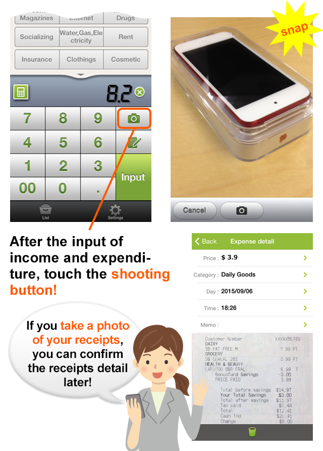 After the input of income and expenditure, touch the shooting button! If you take a photo of your receipts, you can confirm the receipts detail later!