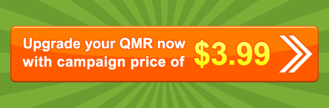 Upgrade your QMR now with campaign price of $3.99