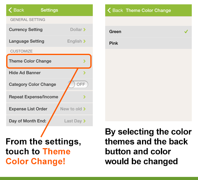 From the settings, touch to Theme Color Change! By selecting the color themes and the back button and color would be changed