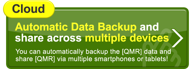 Automatic Data Backup and share across multiple devices.You can automatically backup the [QMR] data and share [QMR] via multiple smartphones or tablets!